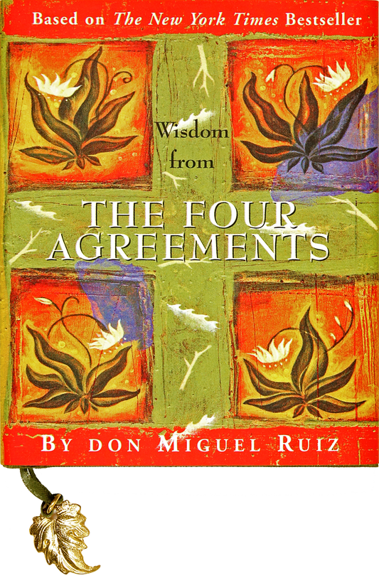 Wisdom From The Four Agreements