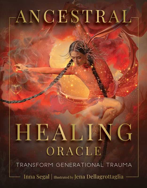 Ancestral Healing Oracle by Inna Segal: Flashcards; 96 pages / English