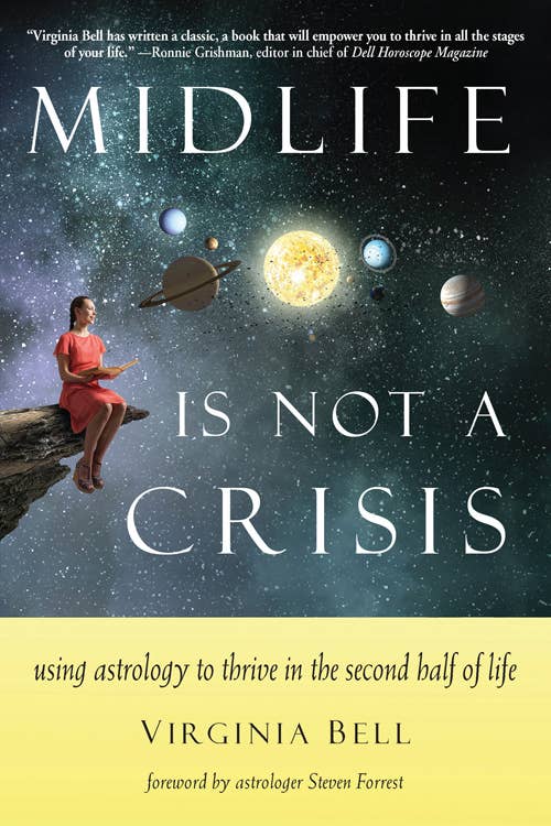 Midlife Is Not a Crisis: Using Astrology to Thrive