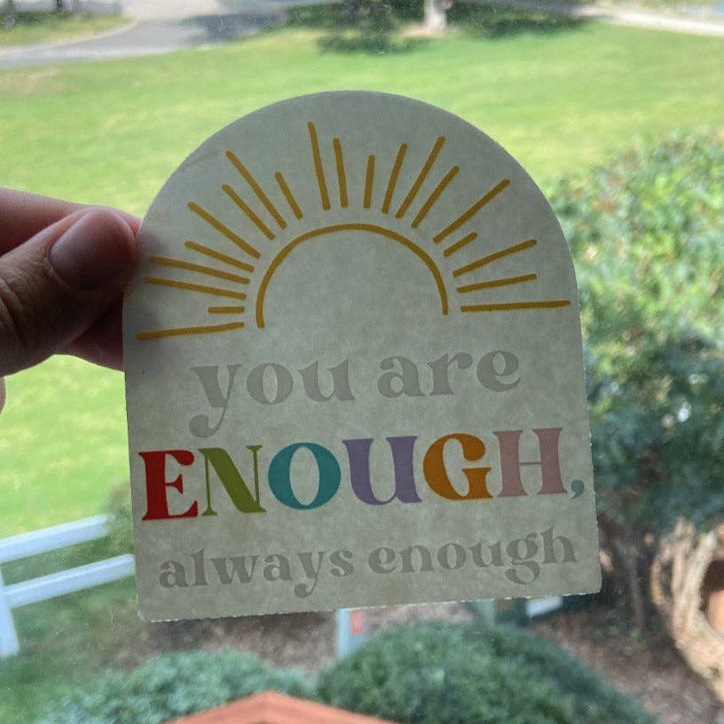 You Are Enough, Always Enough Rainbow Maker (Suncatcher Sticker)